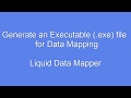 Data Mapper – Generate an Executable (.exe) File